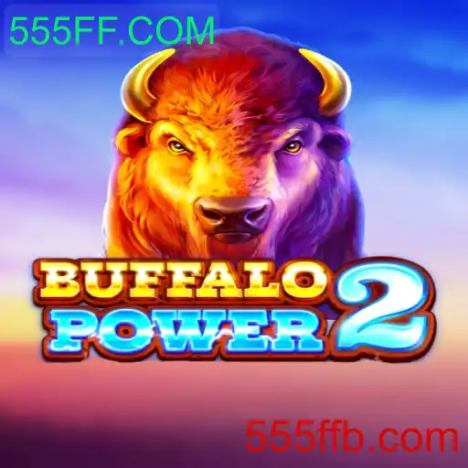 Descubra o Fascinante Mundo de BuffaloPower2 com a Plataforma 555FF.COM