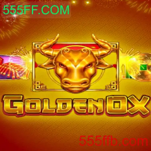 Descubra o Fascinante Mundo de GoldenOx: O Jogo do Momento em 555FF.COM